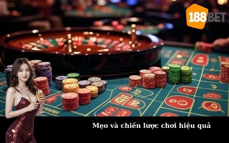 Mẹo và chiến lược chơi hiệu quả